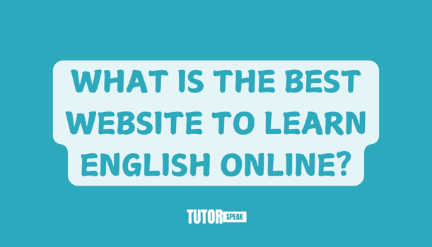 WHAT IS THE BEST WEBSITE TO LEARN ENGLISH ONLINE?