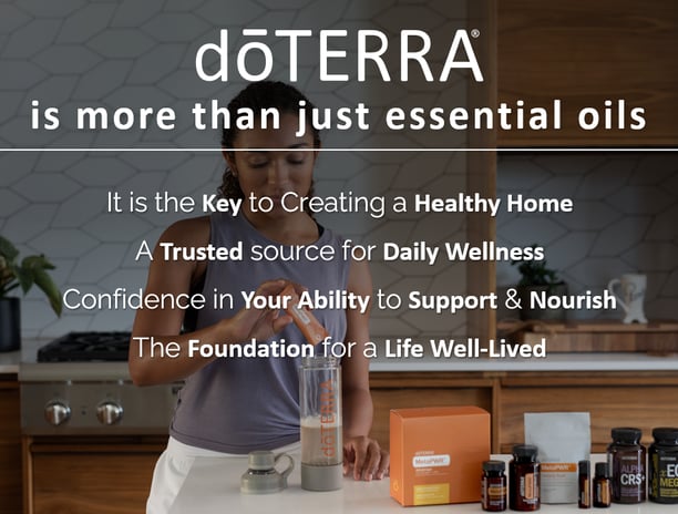 Doterra Wellness is More than Essential Oils Support and Nourish Foundation for a Healthy Life