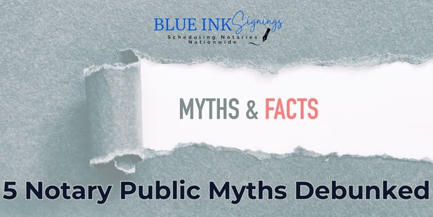 Blue Ink Signings blog post cover Myths & facts 5 notary public myths debunked