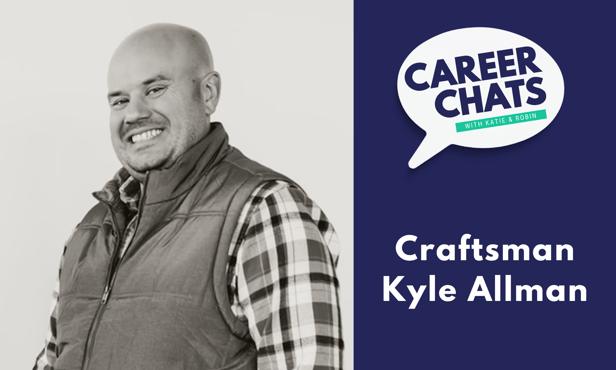 Career Chats: Craftsman Kyle Allman