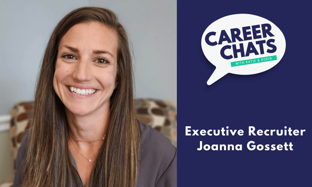 Executive Recruiter Joanna Gossett on Career Chats