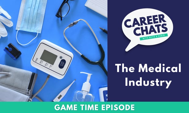 Game Time on Career Chats: The Medical Industry