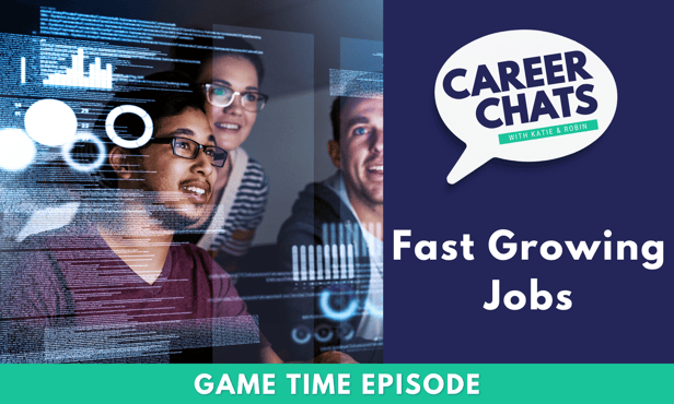 Game Time on Career Chats: Fast Growing Jobs