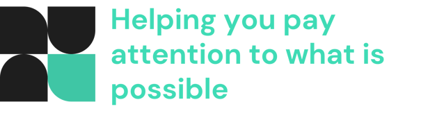 Logo and quote: Helping you pay attention to what is possible
