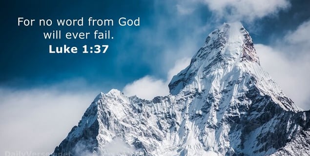 For no word from God will ever fail