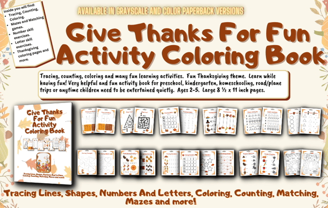Give Thanks For Fun Activity Coloring Book has  tracing, coloring, mazes, matching and more.