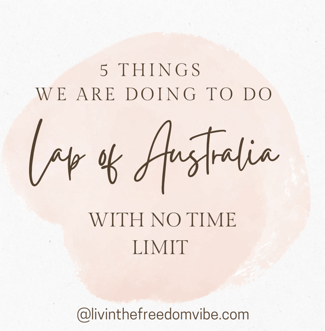 5 things we are doing to do the lap of Australia with no time limits