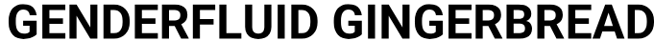 GENDERFLUID GINGERBREAD logo