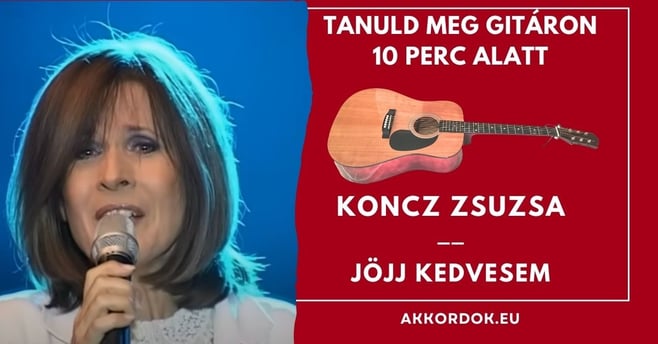 Koncz Zsuzsa - Jöjj Kedvesem / akkordok kezdőknek