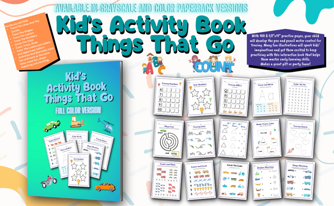 Kid's Activity Book Things That Go: Colors, Shapes, Letters, Numbers Tracing Activity Book For Kids.