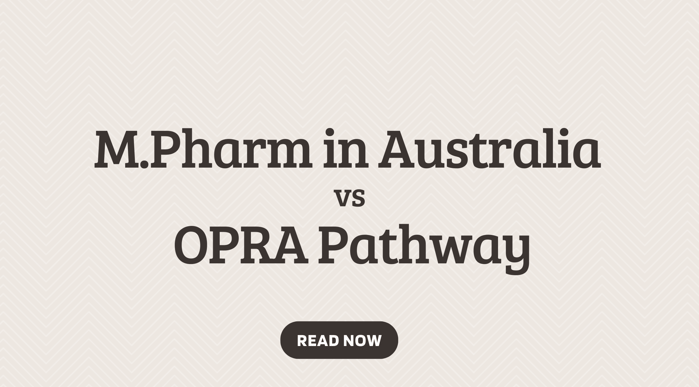 M.Pharm in Australia vs OPRA Pathway