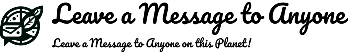 Leave a Message to Anyone on This Planet logo
