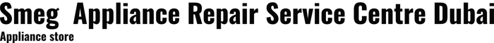 Smeg  Appliance Repair Service Centre Dubai logo