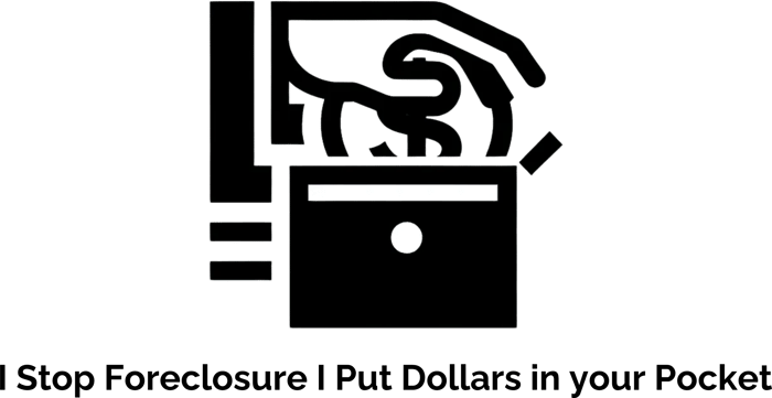 I Stop Forclosure. I Put Dollar in your Pocket logo