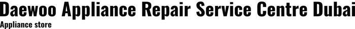 Daewoo Appliance Repair Service Centre Dubai logo