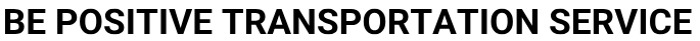 BE POSITIVE TRANSPORTATION SERVICE logo