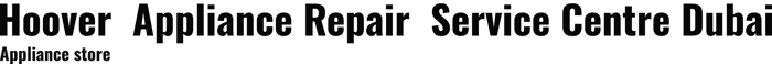Hoover  Appliance Repair  Service Centre Dubai logo