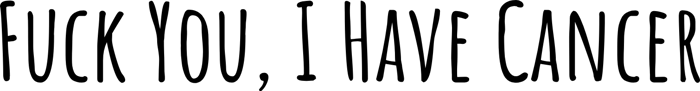 Fuck You I Have Cancer logo