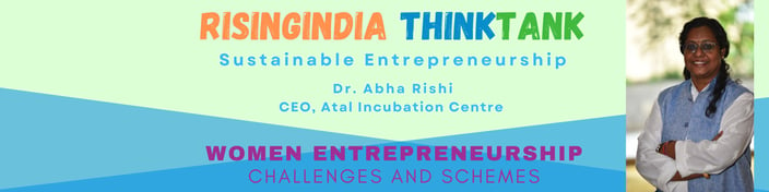 Rising India ThinkTank's webinar on Sustainable Entrepreneurship by Dr Abha Rishi Atal Incubation