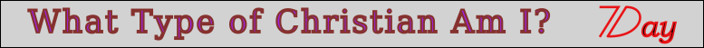 What type of Christian am I? 3 types of Christian. 7ddd.info