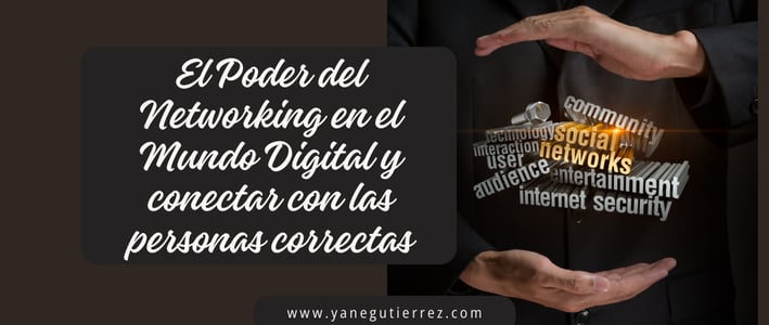 El Poder del Networking en el Mundo Digital: Cómo Conectar con las Personas Correctas