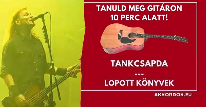 Gitár akkprdpk kezdőknek: Tankcsapda - Lopott Könyvek