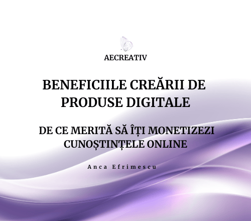 www.aemarketingcreativ.com-coperta-int.-blog-beneficiile-crearii-de-produse-digitale