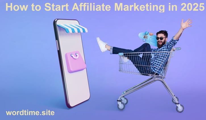 How to start affiliate marketing in 2025. featured image. wordtime.site