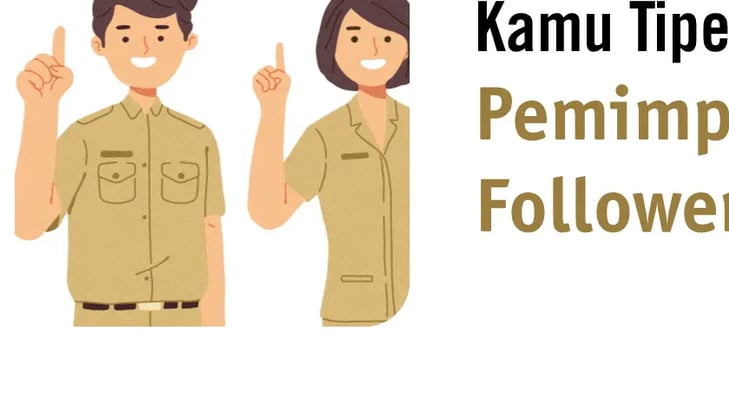 Kalau Jadi ASN, Kamu Tipe Pemimpin atau Follower?