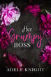 Book cover: Her Grumpy Boss by Adele Knight
