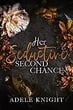 Book cover: Her Seductive Second Chance by Adele Knight