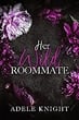 Book cover: Her Wild Roommate by Adele Knight