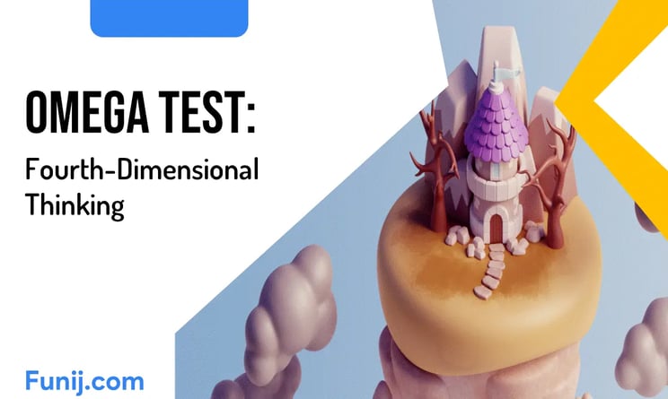 Omega Test: Fourth-Dimensional Thinking