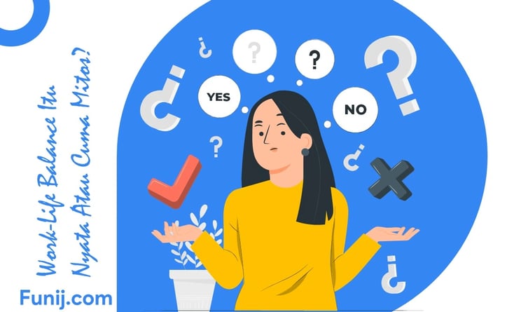 Work-Life Balance Itu Nyata Atau Cuma Mitos?