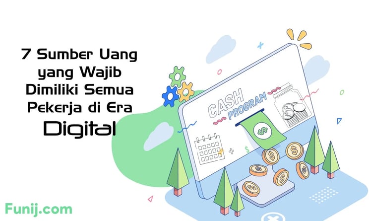 7 Sumber Uang yang Wajib Dimiliki Semua Pekerja di Era Digital