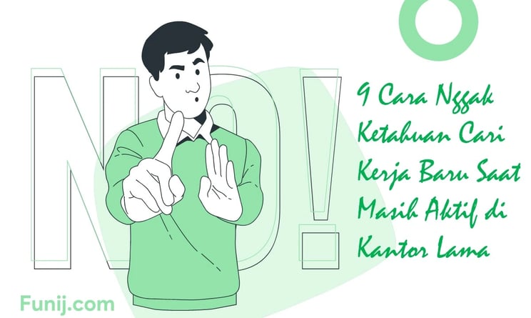 9 Cara Nggak Ketahuan Cari Kerja Baru Saat Masih Aktif di Kantor Lama