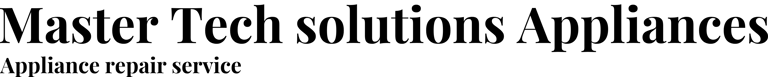 Master Tech solutions Appliances logo