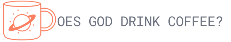 Does God Drink Coffee? logo