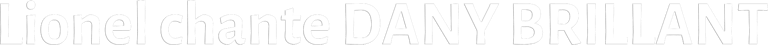 Lionel chante Dany Brillant logo