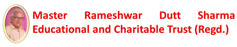 Master Rameshwar Dutt Sharma Educational and Charitable Trust (R) logo
