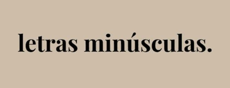 textos de uma garota que não usa letras maiúsculas logo