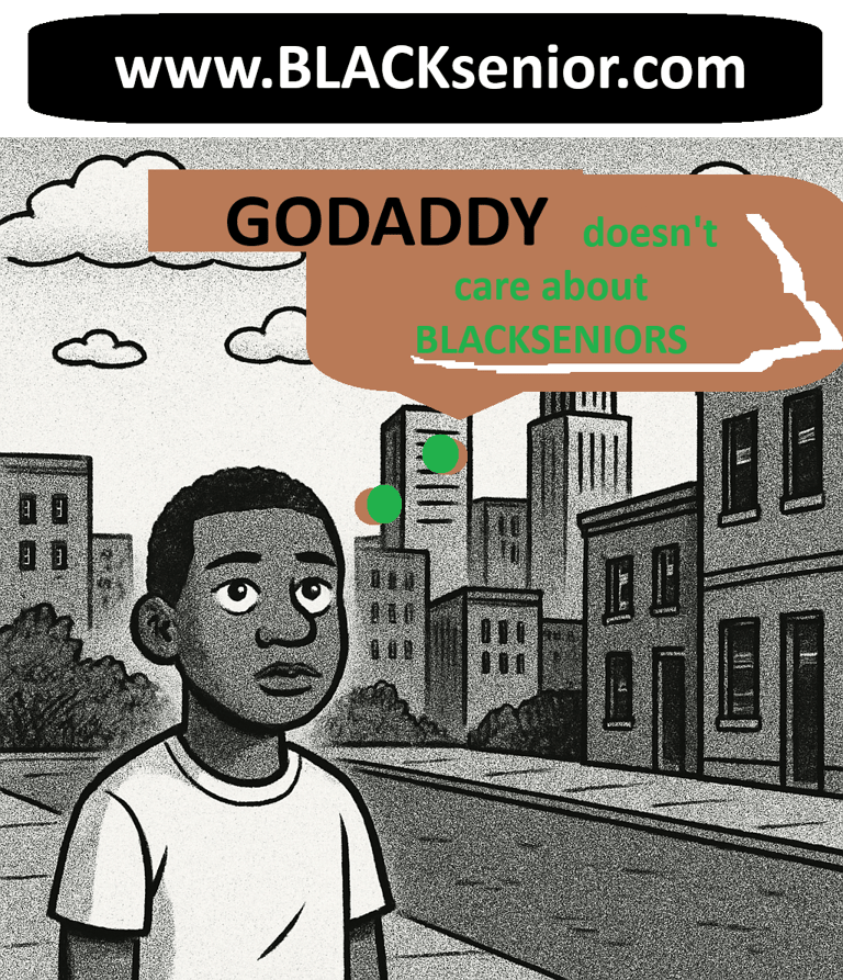 BlackSenior.com | Godaddy the Corporation Doesn't Care About Black People logo