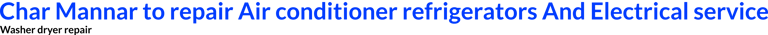 Char Mannar to repair Air conditioner refrigerators And Electrical service logo