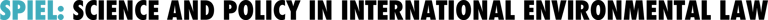 Spiel: Science and Policy in International Environmental Law logo