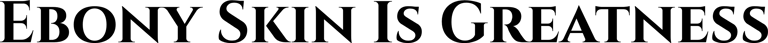Ebony Skin Is Greatness logo