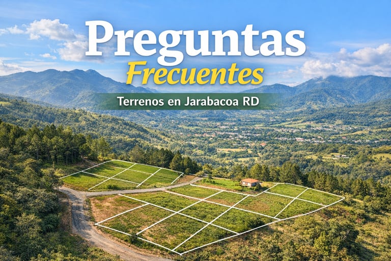 Preguntas frecuentes sobre la compra de terrenos en Jarabacoa RD