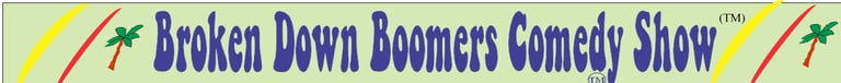 Broken Down Boomers Comedy Show (TM) logo