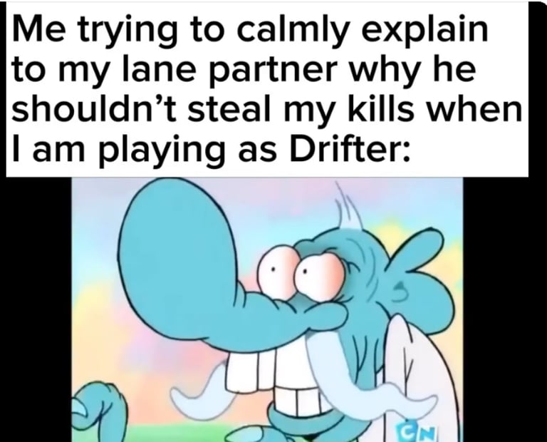 Drifter Kill Steal Deadlock Meme