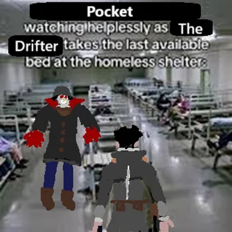Pocket and Drifter Homeless Shelter Deadlock Memes