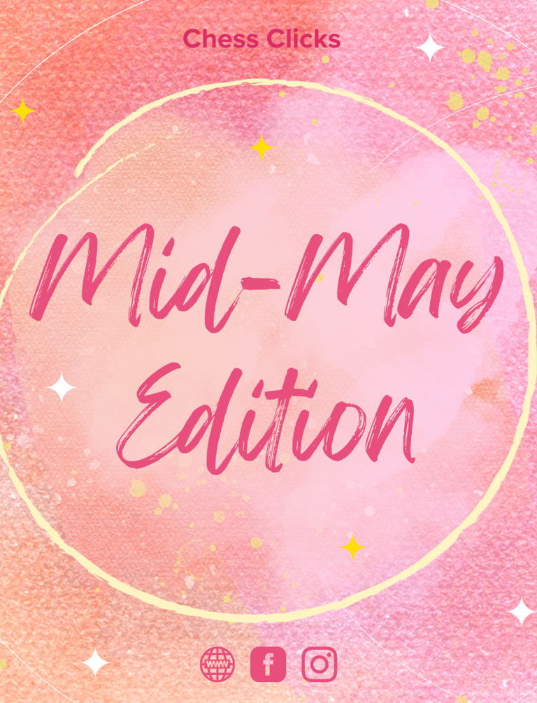 Mid-May Edition 2023 by Chess Clicks, Ellie Emira Syamimi. Chess Tournaments